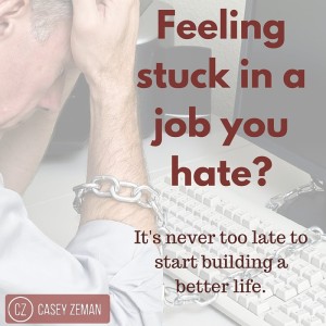 Stuck in a job you hate-